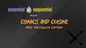 Comics and Cuisine - NYCC Halloween Edition by Essential Sequential